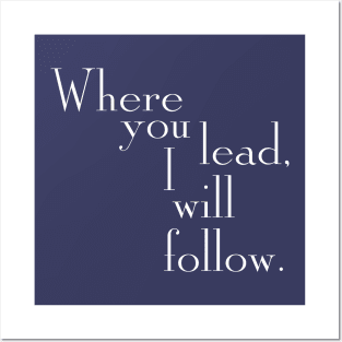 Where you lead, I will follow. - Gilmore Girls (White text) Posters and Art